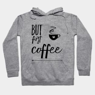 But first coffee Hoodie